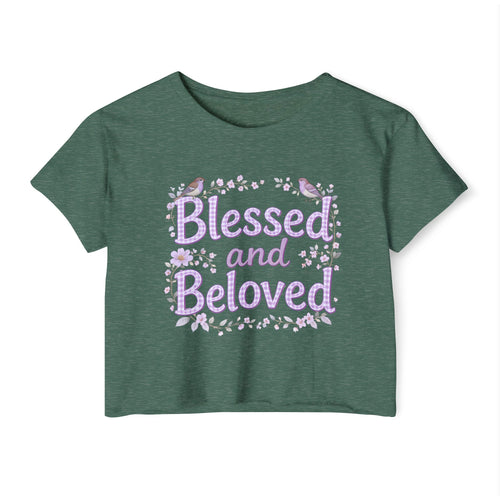 Blessed and Beloved Crop Top - Floral Faith Tee | Women's Festival Inspirational Shirt